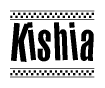 The clipart image displays the text Kishia in a bold, stylized font. It is enclosed in a rectangular border with a checkerboard pattern running below and above the text, similar to a finish line in racing. 