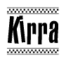 The image is a black and white clipart of the text Kirra in a bold, italicized font. The text is bordered by a dotted line on the top and bottom, and there are checkered flags positioned at both ends of the text, usually associated with racing or finishing lines.