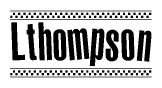 The image contains the text Lthompson in a bold, stylized font, with a checkered flag pattern bordering the top and bottom of the text.