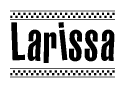 The clipart image displays the text Larissa in a bold, stylized font. It is enclosed in a rectangular border with a checkerboard pattern running below and above the text, similar to a finish line in racing. 