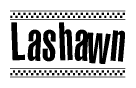 The clipart image displays the text Lashawn in a bold, stylized font. It is enclosed in a rectangular border with a checkerboard pattern running below and above the text, similar to a finish line in racing. 