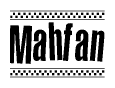 The image is a black and white clipart of the text Mahfan in a bold, italicized font. The text is bordered by a dotted line on the top and bottom, and there are checkered flags positioned at both ends of the text, usually associated with racing or finishing lines.