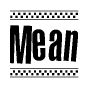 The image is a black and white clipart of the text Mean in a bold, italicized font. The text is bordered by a dotted line on the top and bottom, and there are checkered flags positioned at both ends of the text, usually associated with racing or finishing lines.