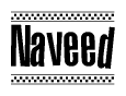 The image is a black and white clipart of the text Naveed in a bold, italicized font. The text is bordered by a dotted line on the top and bottom, and there are checkered flags positioned at both ends of the text, usually associated with racing or finishing lines.