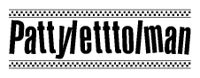 The image is a black and white clipart of the text Pattyletttolman in a bold, italicized font. The text is bordered by a dotted line on the top and bottom, and there are checkered flags positioned at both ends of the text, usually associated with racing or finishing lines.