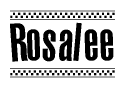 The clipart image displays the text Rosalee in a bold, stylized font. It is enclosed in a rectangular border with a checkerboard pattern running below and above the text, similar to a finish line in racing. 