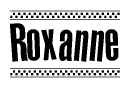 The clipart image displays the text Roxanne in a bold, stylized font. It is enclosed in a rectangular border with a checkerboard pattern running below and above the text, similar to a finish line in racing. 