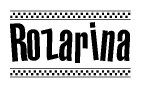 The clipart image displays the text Rozarina in a bold, stylized font. It is enclosed in a rectangular border with a checkerboard pattern running below and above the text, similar to a finish line in racing. 