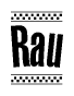 The image is a black and white clipart of the text Rau in a bold, italicized font. The text is bordered by a dotted line on the top and bottom, and there are checkered flags positioned at both ends of the text, usually associated with racing or finishing lines.