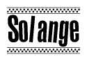 The image is a black and white clipart of the text Solange in a bold, italicized font. The text is bordered by a dotted line on the top and bottom, and there are checkered flags positioned at both ends of the text, usually associated with racing or finishing lines.