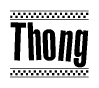 The image contains the text Thong in a bold, stylized font, with a checkered flag pattern bordering the top and bottom of the text.