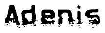 This nametag says Adenis, and has a static looking effect at the bottom of the words. The words are in a stylized font.