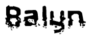 The image contains the word Balyn in a stylized font with a static looking effect at the bottom of the words