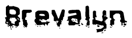This nametag says Brevalyn, and has a static looking effect at the bottom of the words. The words are in a stylized font.