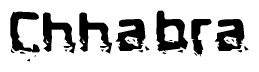 The image contains the word Chhabra in a stylized font with a static looking effect at the bottom of the words