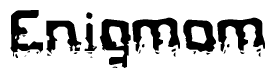 The image contains the word Enigmom in a stylized font with a static looking effect at the bottom of the words