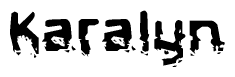 The image contains the word Karalyn in a stylized font with a static looking effect at the bottom of the words
