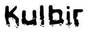 This nametag says Kulbir, and has a static looking effect at the bottom of the words. The words are in a stylized font.