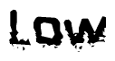 The image contains the word Low in a stylized font with a static looking effect at the bottom of the words