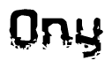 This nametag says Ony, and has a static looking effect at the bottom of the words. The words are in a stylized font.