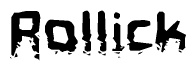 The image contains the word Rollick in a stylized font with a static looking effect at the bottom of the words