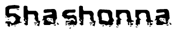 This nametag says Shashonna, and has a static looking effect at the bottom of the words. The words are in a stylized font.