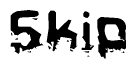 The image contains the word Skip in a stylized font with a static looking effect at the bottom of the words