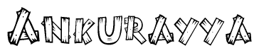 The clipart image shows the name Ankurayya stylized to look like it is constructed out of separate wooden planks or boards, with each letter having wood grain and plank-like details.