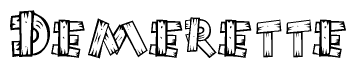 The image contains the name Demerette written in a decorative, stylized font with a hand-drawn appearance. The lines are made up of what appears to be planks of wood, which are nailed together
