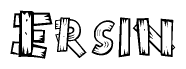 The image contains the name Ersin written in a decorative, stylized font with a hand-drawn appearance. The lines are made up of what appears to be planks of wood, which are nailed together