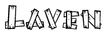 The image contains the name Laven written in a decorative, stylized font with a hand-drawn appearance. The lines are made up of what appears to be planks of wood, which are nailed together