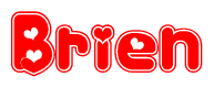 The image is a red and white graphic with the word Brien written in a decorative script. Each letter in  is contained within its own outlined bubble-like shape. Inside each letter, there is a white heart symbol.