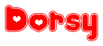 The image is a red and white graphic with the word Dorsy written in a decorative script. Each letter in  is contained within its own outlined bubble-like shape. Inside each letter, there is a white heart symbol.