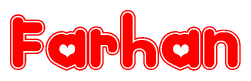 The image is a red and white graphic with the word Farhan written in a decorative script. Each letter in  is contained within its own outlined bubble-like shape. Inside each letter, there is a white heart symbol.