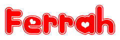 The image is a red and white graphic with the word Ferrah written in a decorative script. Each letter in  is contained within its own outlined bubble-like shape. Inside each letter, there is a white heart symbol.