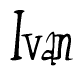 The image is a stylized text or script that reads 'Ivan' in a cursive or calligraphic font.