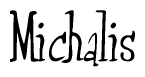 The image is a stylized text or script that reads 'Michalis' in a cursive or calligraphic font.