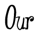 The image contains the word 'Our' written in a cursive, stylized font.
