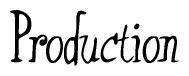 The image contains the word 'Production' written in a cursive, stylized font.