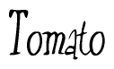 The image contains the word 'Tomato' written in a cursive, stylized font.