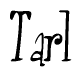 The image is a stylized text or script that reads 'Tarl' in a cursive or calligraphic font.