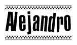 The image is a black and white clipart of the text Alejandro in a bold, italicized font. The text is bordered by a dotted line on the top and bottom, and there are checkered flags positioned at both ends of the text, usually associated with racing or finishing lines.