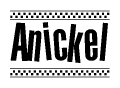 The clipart image displays the text Anickel in a bold, stylized font. It is enclosed in a rectangular border with a checkerboard pattern running below and above the text, similar to a finish line in racing. 
