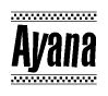 The clipart image displays the text Ayana in a bold, stylized font. It is enclosed in a rectangular border with a checkerboard pattern running below and above the text, similar to a finish line in racing. 