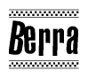 The image is a black and white clipart of the text Berra in a bold, italicized font. The text is bordered by a dotted line on the top and bottom, and there are checkered flags positioned at both ends of the text, usually associated with racing or finishing lines.