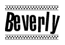 The image contains the text Beverly in a bold, stylized font, with a checkered flag pattern bordering the top and bottom of the text.