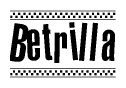 The image is a black and white clipart of the text Betrilla in a bold, italicized font. The text is bordered by a dotted line on the top and bottom, and there are checkered flags positioned at both ends of the text, usually associated with racing or finishing lines.