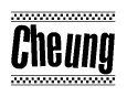 The image contains the text Cheung in a bold, stylized font, with a checkered flag pattern bordering the top and bottom of the text.