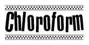 The image is a black and white clipart of the text Chloroform in a bold, italicized font. The text is bordered by a dotted line on the top and bottom, and there are checkered flags positioned at both ends of the text, usually associated with racing or finishing lines.