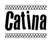 The image is a black and white clipart of the text Catina in a bold, italicized font. The text is bordered by a dotted line on the top and bottom, and there are checkered flags positioned at both ends of the text, usually associated with racing or finishing lines.